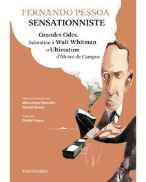 SHANTARIN, Fernando Pessoa Sensationniste. Grandes Odes, Salutation à Walt Whitman et Ultim - SHANTARIN