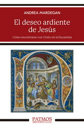 El deseo ardiente de Jesús, Andrea Mardegan - RIALP