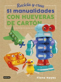 Recicla y crea, Fiona Hayes - DESTINO INFANTIL