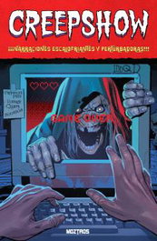 Creepshow. ¡¡¡Narraciones Escalofriantes y Perturbadoras!!!