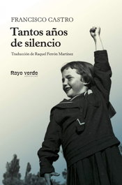 Tantos años de silencio, Francisco Castro Veloso - RAYO VERDE