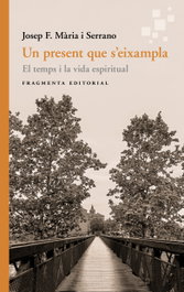 Un Present que s'eixampla, Josep F. Mària i Serrano - FRAGMENTA