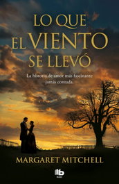 Lo que el viento se llevó, Margaret Mitchell - B DE BOLSILLO