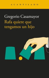 Rafa quiere que tengamos un hijo, ACANTILADO EDITORIAL - ACANTILADO EDITORIAL