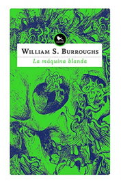 La maquina blanda, William S. Burroughs - HUEDERS