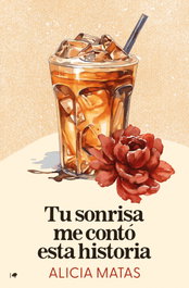 TU SONRISA ME CONTÓ ESTA HISTORIA, Alicia Matas - EDICIONES KIWI