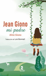 Jean Giono, mi padre, Aline Giono - ALFAR EDICIONES