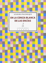 En la ceniza blanca de las encías, Azahara Palomeque Recio - ISLA DE SILTONLA