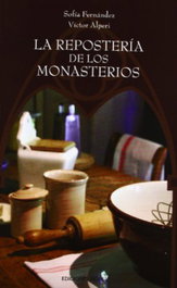 La repostería de los monasterios, Sofía Fernández/Alperi, Víctor - NOBEL EDICIONES