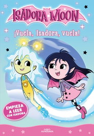 ALFAGUARA, Empieza a leer con Isadora Moon 1 - ¡Vuela, Isadora, vuela!, Harriet Muncaster - ALFAGUARA