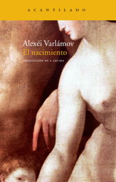 El nacimiento, Alexéi Varlámov - ACANTILADO EDITORIAL