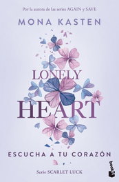 Lonely Heart. Escucha a tu corazón (Scarlet Luck 1), Mona Kasten - BOOKET