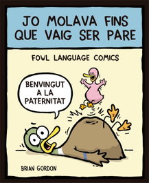JO MOLAVA FINS QUE VAIG SER PARE, Brian Gordon - LA GALERA