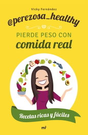 Pierde peso con comida real, Healthy, Perezosa - MARTINEZ ROCA