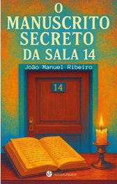 Trinta Por Uma Linha, O Manuscrito Secreto da Sala 14 - Joao Manuel Ribeiro