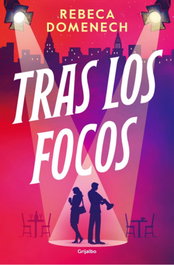 Tras los focos, Rebeca Domenech - GRIJALBO
