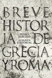 Breve historia de Grecia y Roma, Pedro Barceló - ALIANZA