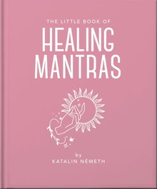 HEADLINE PUBLISHING GROUP, The Little Book of Healing Mantras