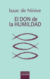 El don de la humildad, Isaac de Ninive - SIGUEME