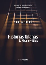 Historias gitanas de abuelo y nieto, Sicus Carbonell - TERRA IGNOTA