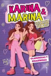 Glamurosas y desastrosas (Karina & Marina Secret Stars), Karina & Marina - MONTENA