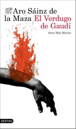 El Verdugo de Gaudí, Aro Sáinz de la Maza - DESTINO