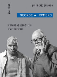 AKAL, George A. Romero: Cuando no quede sitio en el infierno, Luis Pérez - AKAL