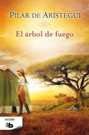 El árbol de fuego, Pilar De Aristegui Petit - EDICIONES B