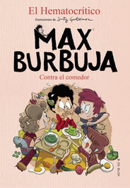 B DE BLOK, Contra el comedor (Max Burbuja 4) - El Hematocrítico