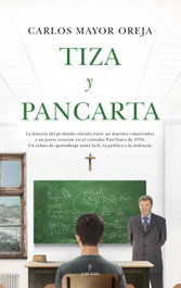 ALMUZARA EDITORIAL, TIZA Y PANCARTA, Carlos Mayor Oreja