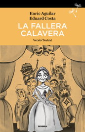 La fallera calavera, Enric Aguilar y Eduard Costa - SEMBRA LLIBRES