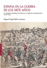 España en la guerra de los Siete Años, Miguel Ángel Melón Jiménez - SILEX