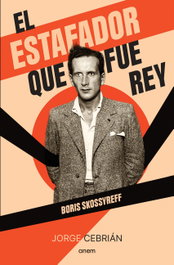 ANEM EDITORS, El estafador que fue rey, Jorge Cebrián - ANEM EDITORS