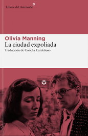 La ciudad expoliada, Olivia Manning - LIBROS DEL ASTEROIDE