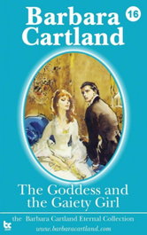 THE GODDESS AND THE GAIETY GIRL, Barbara Cartland - BARBARA CARTLAND EBOOKS (IBD)