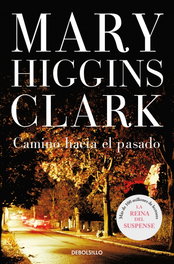 Camino hacia el pasado, Mary Higgins Clark - DEBOLSILLO