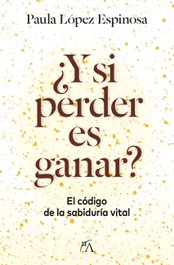 ¿Y si perder es ganar?, Paula López Espinosa - ARCOPRESS