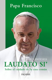 Laudato si´, Papa Francisco - PALABRA