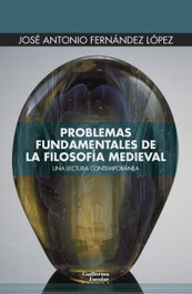 Problemas fundamentales de la filosofía medieval, José Antonio Fernández López - GUILLERMO ESCOLAR