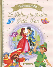 SUSAETA EDICIONES, La Bella y la Bestia - Peter Pan - Susaeta Ediciones