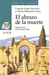 ANAYA, El abrazo de la muerte - ANAYA