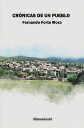 Crónicas de un pueblo, Fernando Forte Mora - Ediciones Amanuel