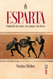 Esparta: Ciudad de las artes, las armas y las leyes, Nicolas Richer - EDAF EDITORIAL