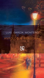 Antología personal, Luis García Montero - FONDO CULTURA ECONOMICA (FCE) de Poesía
