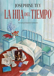 La hija del tiempo, Josephine Tey - EDITORIAL ALMA