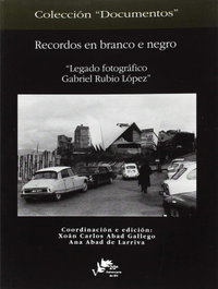 Recordos en branco e negro, Xoan Carlos Abad - INSTITUTO ESTUDIOS VIGUESES