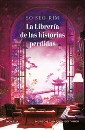 La librería de las historias perdidas, So Seo-rim - NEWTON COMPTON