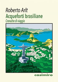 CASIMIRO Acqueforti brasiliane, Roberto Arlt - CASIMIRO EN ITALIANO