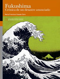 Fukushima Crónica de un desastre anunciado, María Francisca Casado Claro - PRENSAS UNIV.ZARAGOZA