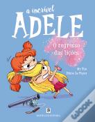 A Incrível Adele - O Regresso das Lições, Mr.Tan / Diane Le Feyer - Bertrand Editora